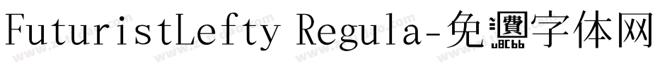 FuturistLefty Regula字体转换